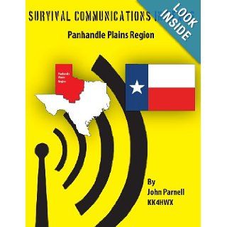 Survival Communications in Texas: Panhandle Plains Region (9781477478660): Mr John Parnell: Books