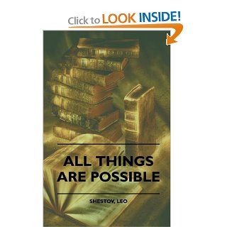 All Things Are Possible: Leo Shestov: 9781445507576: Books