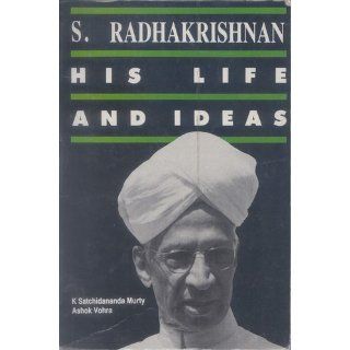 Radhakrishnan: His Life and Ideas: K.Satchidananda Murty, Ashok Vohra: 9788122201024: Books