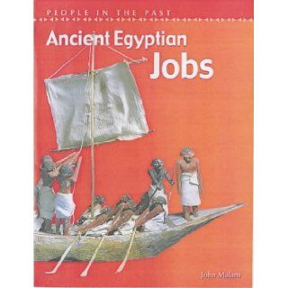Ancient Egyptian Jobs (People in the Past): John Mallam: 9780431145839: Books