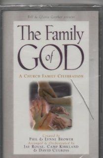 Bill & Gloria Gaither Present the Family of God: Music