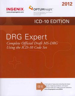 DRG Expert: the Complete Official Draft Ms drg Using the ICD 10 Code Set 2012 (Paperback) Medical