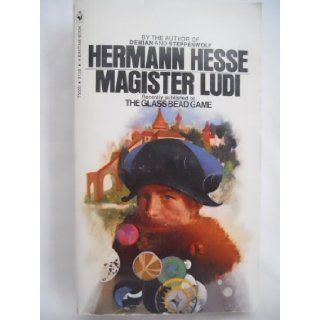 Hermann Hesse's Magister Ludi (Previously published as the Glass Bead Game): Hermann Hesse: 9780553055559: Books
