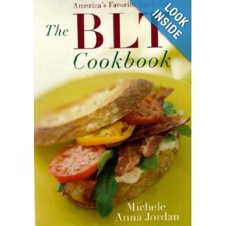 The BLT Cookbook: Our Favorite Sandwich: Michele A. Jordan: 9780060087739: Books