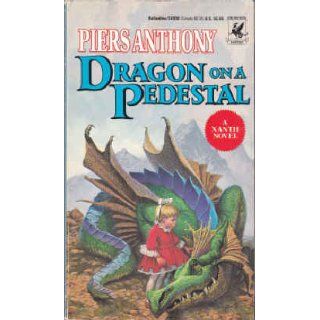 Dragon on a Pedestal (Xanth): Piers Anthony: 9780345349361: Books