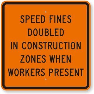 Speed Fines Doubled In, Fluorescent Orange Diamond Grade Reflective Aluminum Sign, 30" x 30": Office Products