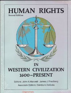 HUMAN RIGHTS IN WESTERN CIVILIZATION 1600 TO THE PRESENTSECOND EDITION (9780840392435) MAXWELL FRIEDBERG Books
