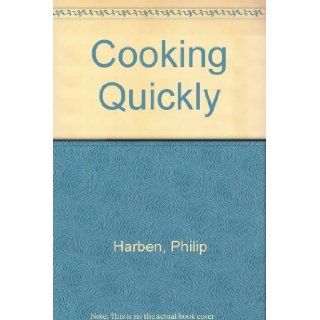 Cooking Quickly: Philip Harben: Books