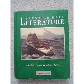 Prentice Hall Literature: Timeless Voices, Timeless Themes, Gold Level, Grade 9, Student Edition (9780131804340): Kate Kinsella, Kevin Feldman, Colleen Shea Stump: Books
