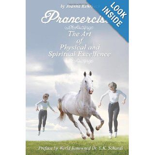 Prancercise The Art of Physical and Spiritual Excellence Joanna Rohrback 9781595944801 Books