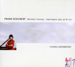 Viviana Sofronitsky   Schubert: Wanderer Fantasy/Impromptus Opp. 90 & 142 Classical