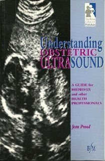 Understanding Obstetric Ultrasound: A Guide for Midwives and Other Health Professionals: 9781898507031: Medicine & Health Science Books @