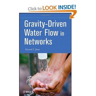 Gravity Driven Water Flow in Networks: Theory and Design: 9780470289402: Science & Mathematics Books @