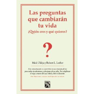Las preguntas que cambiaran tu vida (Spanish Edition): Mick Ukleja, Robert L. Lorber: 9786070711374: Books