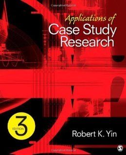 Applications of Case Study Research (Applied Social Research Methods) 3rd (third) Edition by Yin, Robert K. [2011]: Books