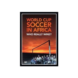 World Cup Soccer in Africa: Who Really Wins: World Cup Soccer in Africa: Who Really Wins?: Movies & TV