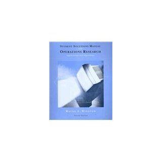 Student Solutions Manual for Winston's Operations Research: Applications and Algorithms, 4th: 9780534423605: Science & Mathematics Books @