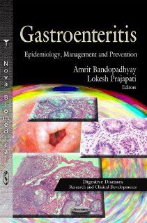 Gastroenteritis: Epidemiology, Management and Prevention (Digestive Diseases Research and Clinical Developments): Amrit Bandopadhyay, Lokesh Prajapati: 9781620818152: Books