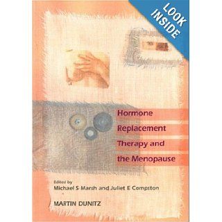 Hormone Replacement Therapy and the Menopause: Juliet E Compston, Michael S Marsh: 9781853176913: Books
