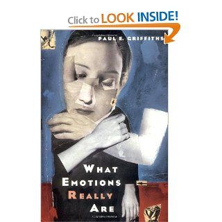 What Emotions Really Are: The Problem of Psychological Categories (Science and Its Conceptual Foundations series) (9780226308715): Paul E. Griffiths: Books
