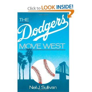The Dodgers Move West (9780195059229): Neil Sullivan: Books