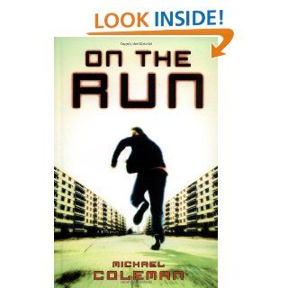 On the Run: Michael Coleman: 9780525473183: Books