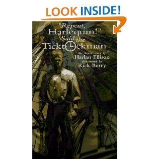 Repent Harlequin Said the Ticktockman Harlan Ellison, Rick Berry 9781887424356 Books