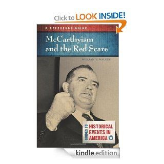 McCarthyism and the Red Scare A Reference Guide (Guides to Historic Events in America) eBook William T. Walker Ph.D. Kindle Store
