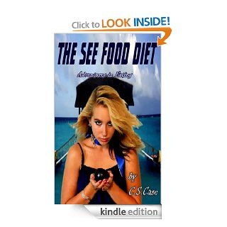 The See Food Diet Cookbook (The See Food Diet: Adventures in Eating 1) eBook: Victor Brodt, C.S. Case, Caren Brodt: Kindle Store