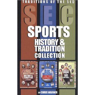 SEC Sports History & Tradition Collection: Chris Warner: 9780970357830: Books