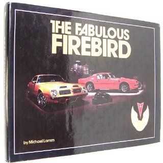 The Fabulous Firebird Michael Lamm 9780932128010 Books