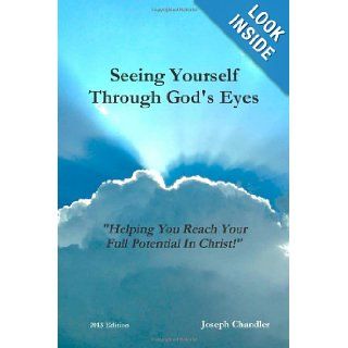 Seeing Yourself Through God's Eyes: Joseph Chandler: 9781105036484: Books