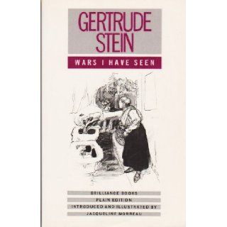 Wars I Have Seen: Gertrude Stein, Jacqueline Morreau: 9780946189113: Books