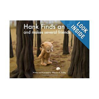 Hank Finds an Egg and Makes Several Friends Rebecca M. Dudley 9781456550271 Books