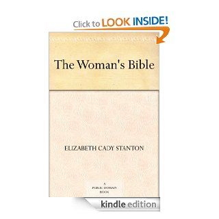 The Woman's Bible eBook: Elizabeth Cady Stanton: Kindle Store