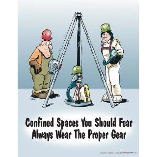 Confined Spaces You Should Fear Always Wear The Proper Gear Workplace Safety Poster: Industrial Warning Signs: Industrial & Scientific