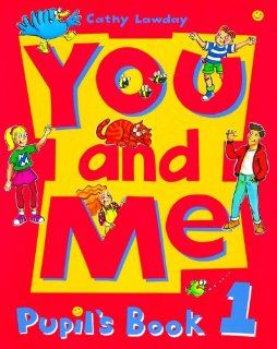 You and Me: Pupil's Book Level 1: Cathy Lawday: 9780194360401:  Children's Books