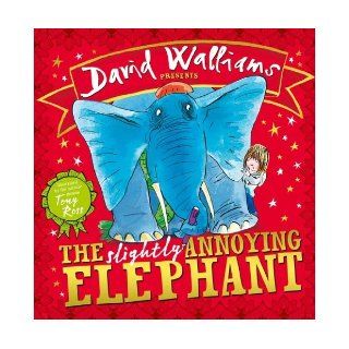 The Slightly Annoying Elephant: David Walliams, Tony Ross: 9780007493999:  Children's Books