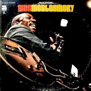 Wes Montgomery: Panorama (Collection of His Riverside Period) Personnel: Barry Harris, Melvin Rhyne, Harold Land, Sam Jones, Johnny Griffin, Wynton Kelly & others. Tracks: Whisper Not, Mean To Me, Tune Up, Cariba, West Coast Blues & 7 more.: Music