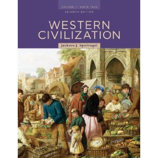 Western Civilization   Volume II   Since 1500 By Jackson J. Spielvogel (7th Edition): Jackson J. Spielvogel: Books
