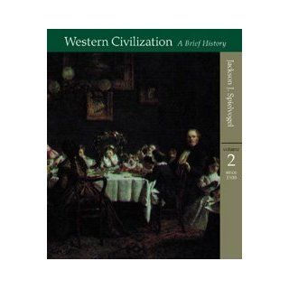 Western Civilization, Volume II, Since 1300: A Brief History: Jackson J. Spielvogel: 9780534560638: Books