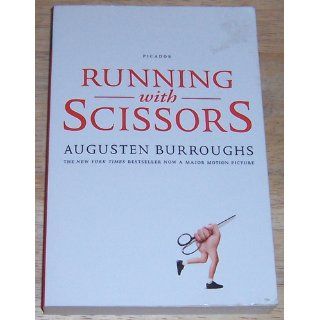 Running with Scissors: A Memoir: Augusten Burroughs: 9780312425418: Books