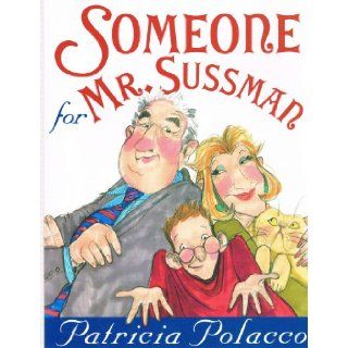 Someone for Mr. Sussman: Patricia Polacco: 9780399254000: Books