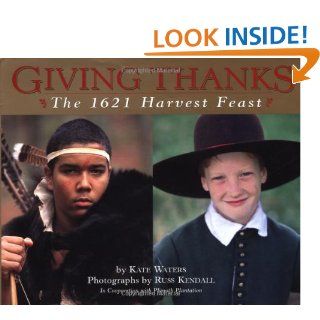 Giving Thanks: The 1621 Harvest Feast: Kate Waters, Russ Kendall: 9780439243957:  Children's Books