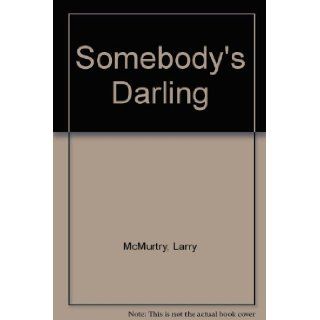 Somebody's Darling : A Novel: Larry McMurtry: 9780671745851: Books