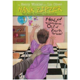 Help! Somebody Get Me Out of Fourth Grade! (Hank Zipzer; The World's Greatest Underachiever (Spotlight)): Henry Winkler, Lin Oliver: 9781599611068:  Kids' Books