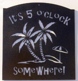 It's 5'oclock Somewhere, Bar, Man Cave, Metal Wall Art, Lounge, Drinking Phrase, Approximate size: 13" W x 13 1/2" H : Wall Sculptures : Everything Else