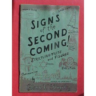 Signs of the second coming; Signs of the soon coming of Jesus Christ: Glenn V Tingley: Books