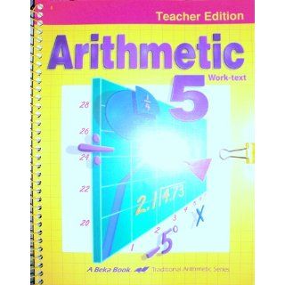 Arithmetic 5 Work text Teacher Edition: Judy Howe: Books