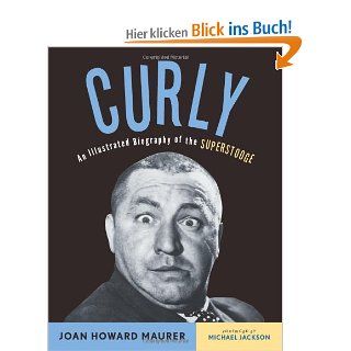 Curly: An Illustrated Biography of the Superstooge: Joan Howard Maurer, Michael Jackson: Fremdsprachige Bücher